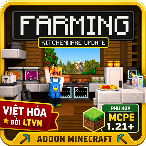 Addon Farming Kitchenware Việt Hóa LTVN cho MCPE-1.21+.mcaddon