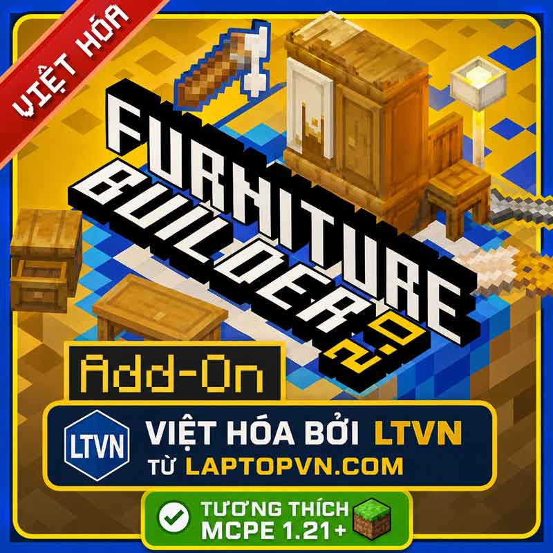 Addon Furniture Builder 2.0 Việt Hóa LTVN cho MCPE 1.21.120+.mcaddon