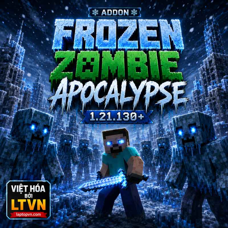 Addon Frozen Zombie Apocalypse Việt Hóa LTVN - MCPE 1.21.130+.mcaddon